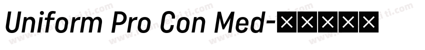 Uniform Pro Con Med字体转换